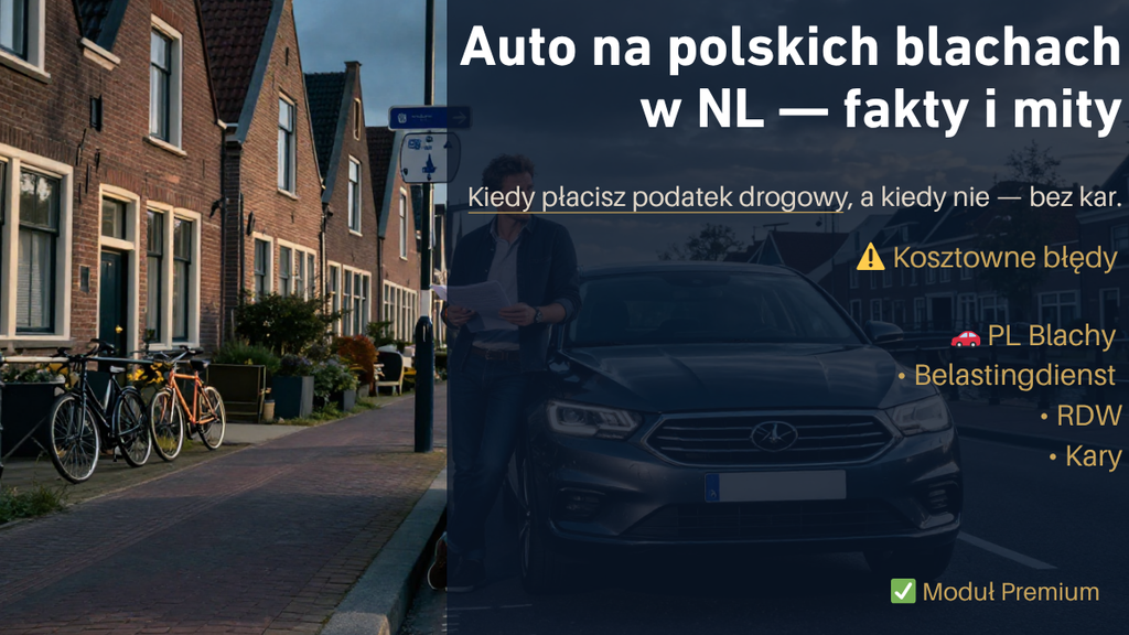 Auto na PL blachach w NL? Poznaj rozwiązania.